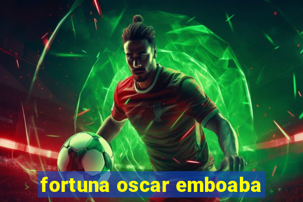 fortuna oscar emboaba